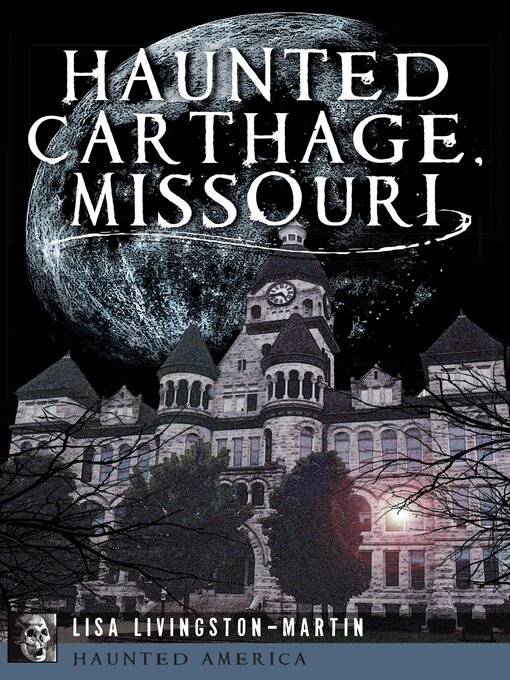 Title details for Haunted Carthage, Missouri by Lisa Livingston-Martin - Wait list